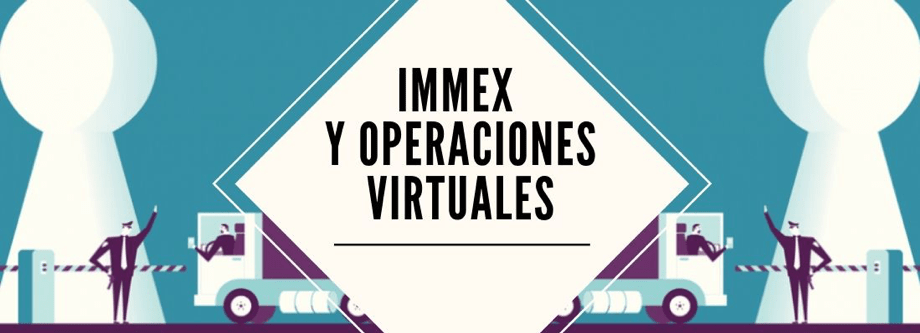 mejorar-procesos-logisticos-operaciones-virtuales-immex